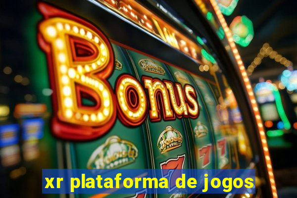 xr plataforma de jogos