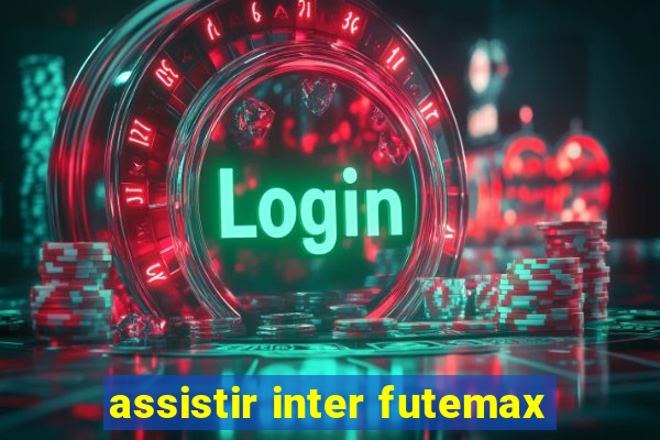 assistir inter futemax