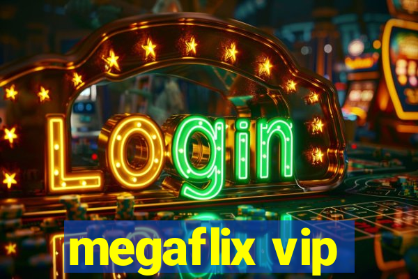 megaflix vip