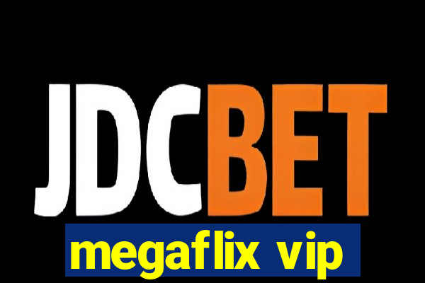 megaflix vip