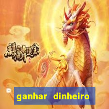 ganhar dinheiro jogando na internet