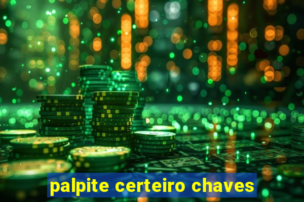 palpite certeiro chaves