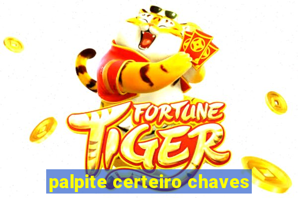 palpite certeiro chaves