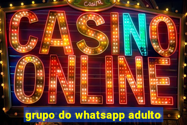 grupo do whatsapp adulto