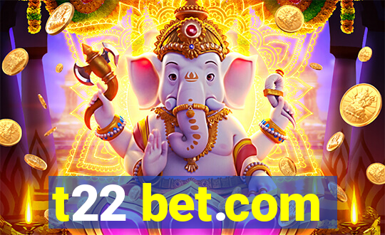 t22 bet.com