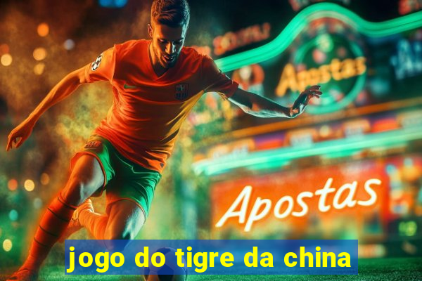 jogo do tigre da china