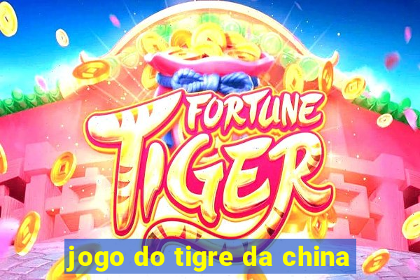 jogo do tigre da china