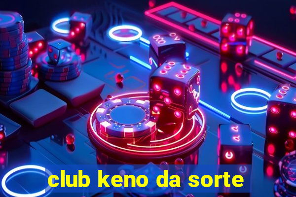 club keno da sorte