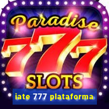 iate 777 plataforma