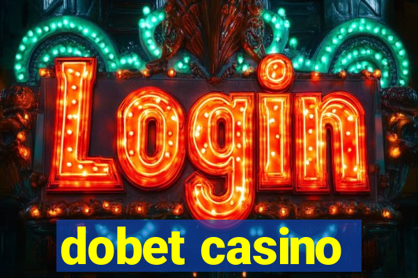 dobet casino