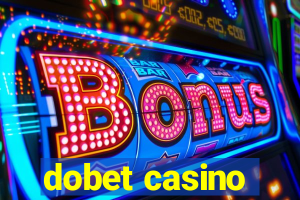 dobet casino