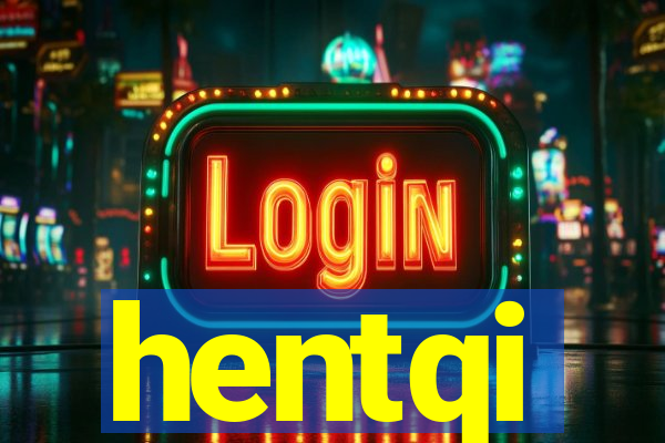 hentqi