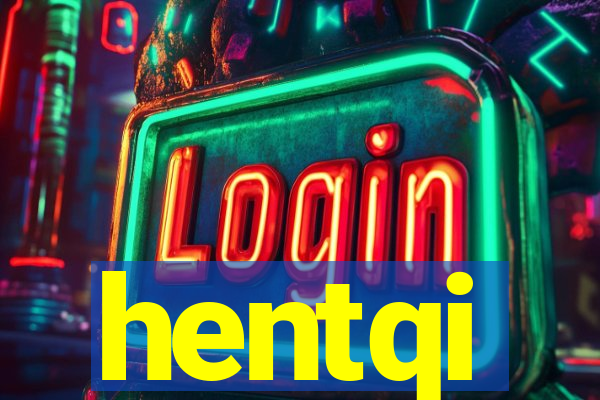 hentqi