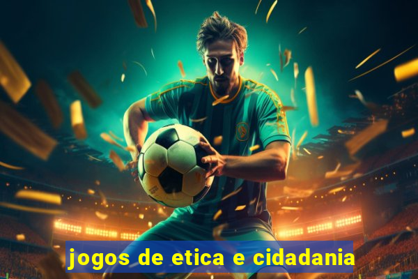 jogos de etica e cidadania