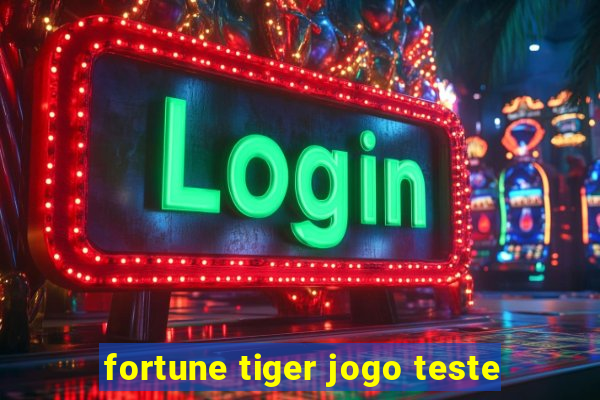 fortune tiger jogo teste