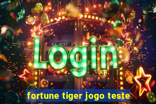 fortune tiger jogo teste