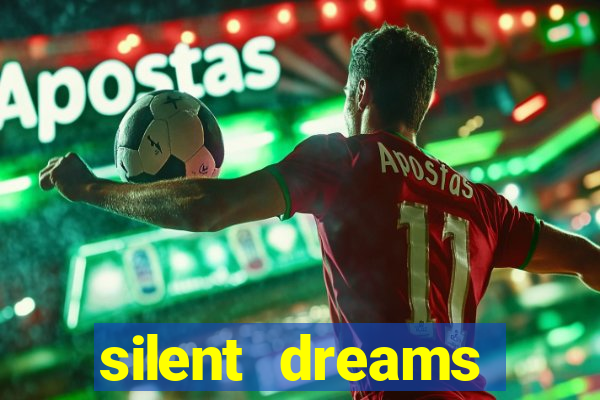 silent dreams reclame aqui