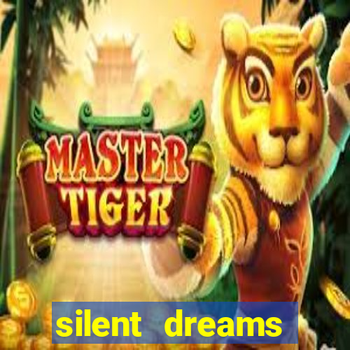 silent dreams reclame aqui