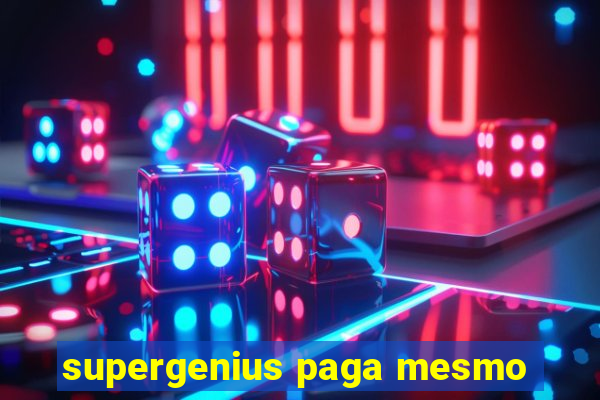 supergenius paga mesmo