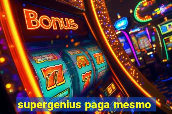 supergenius paga mesmo