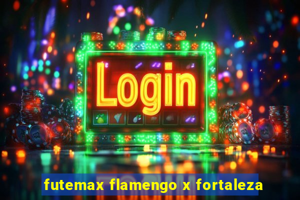 futemax flamengo x fortaleza