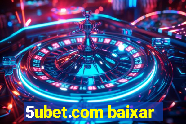 5ubet.com baixar