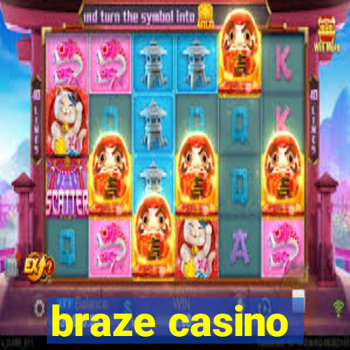 braze casino