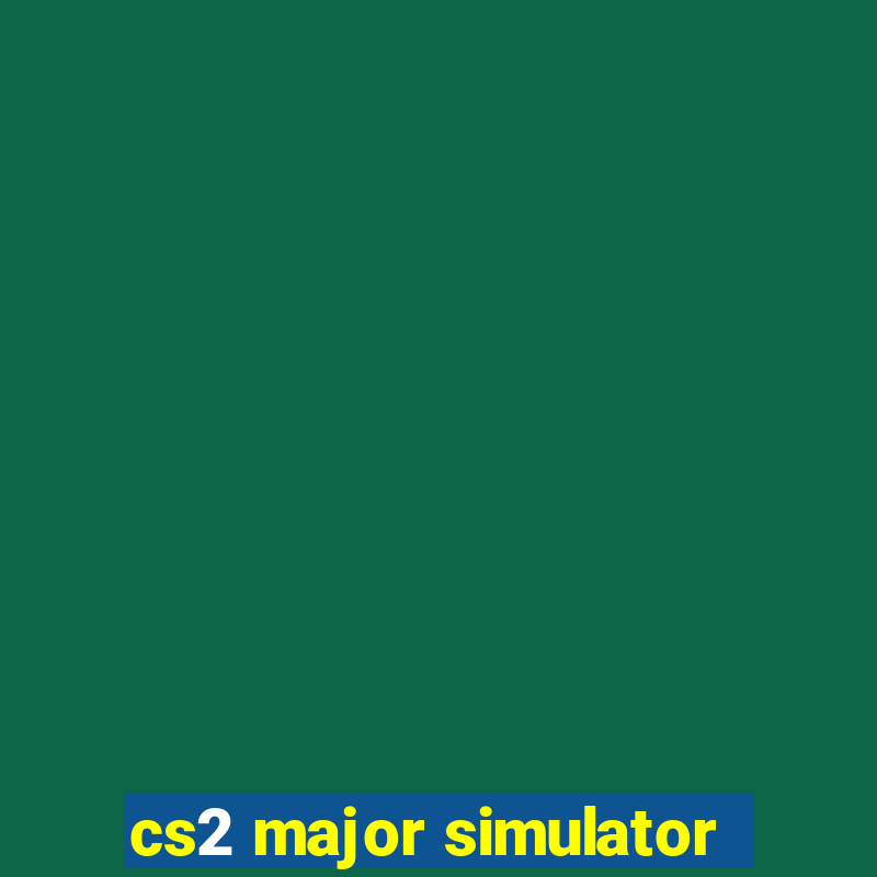 cs2 major simulator