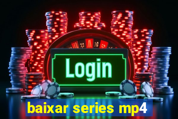 baixar series mp4