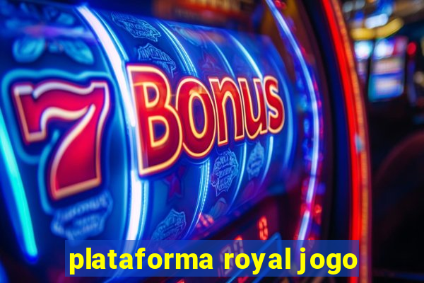 plataforma royal jogo