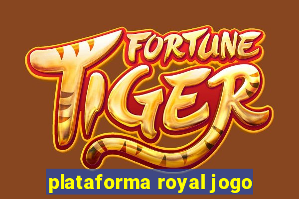 plataforma royal jogo