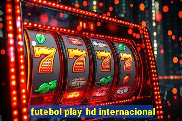 futebol play hd internacional