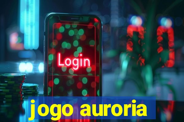 jogo auroria