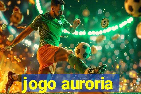 jogo auroria