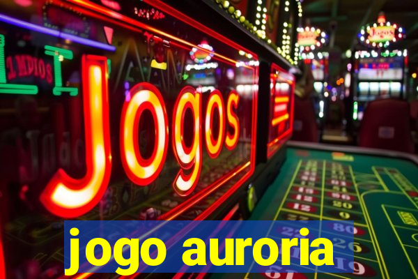 jogo auroria