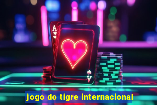 jogo do tigre internacional