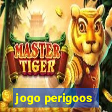 jogo perigoos