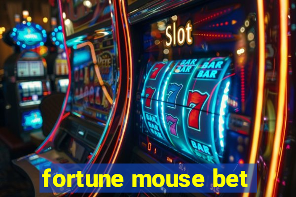 fortune mouse bet