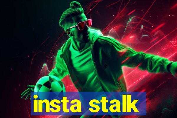 insta stalk