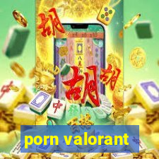 porn valorant