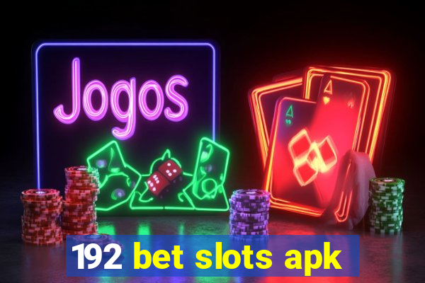 192 bet slots apk