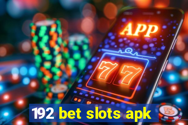 192 bet slots apk