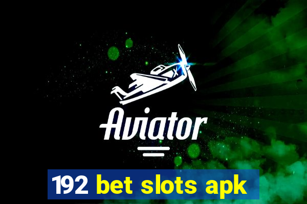 192 bet slots apk