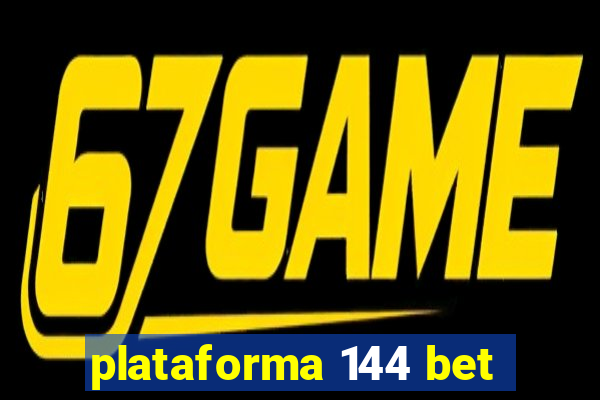 plataforma 144 bet