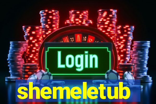 shemeletub