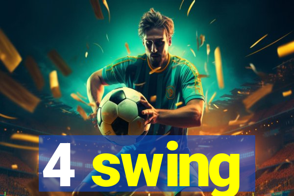 4 swing