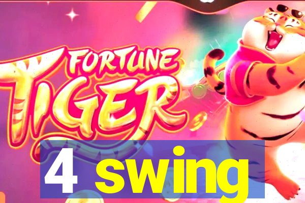 4 swing