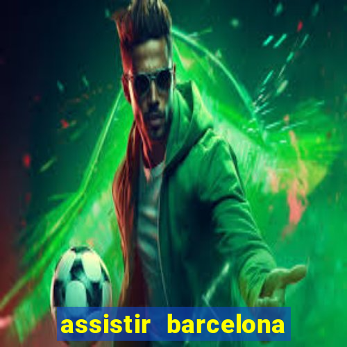 assistir barcelona x real madrid futemax