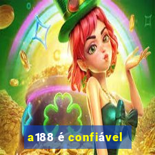 a188 é confiável