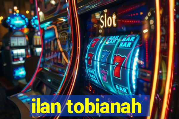 ilan tobianah